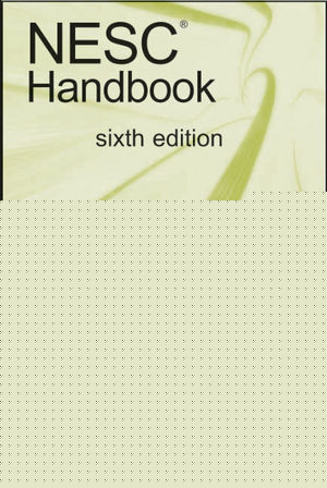 National Electrical Safety Code Handbook, Sixth Edition