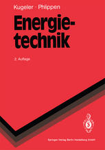 Energietechnik: Technische, ökonomische und ökologische Grundlagen