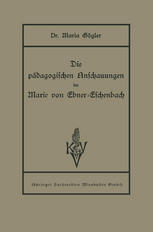 Die pädagogischen Anschauungen der Marie von Ebner-Eschenbach