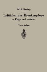 Leitfaden der Krankenpflege in Frage und Antwort: Für Krankenpflegeschulen und Schwesternhäuser