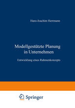 Modellgestützte Planung in Unternehmen: Entwicklung eines Rahmenkonzepts
