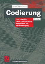 Codierung: (Fast) alles über Daten-Verschlüsselung, Kompression und Fehlerbeseitigung