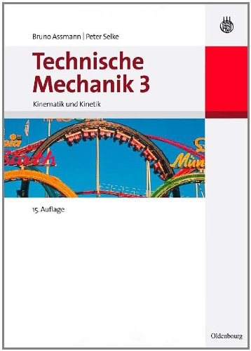 Technische Mechanik 3: Kinematik und Kinetik