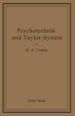 Psychotechnik und Taylor-System: Erster Band: Arbeitsuntersuchungen