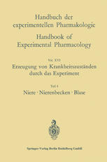 Erzeugung von Krankheitszuständen durch das Experiment: Teil 4: Niere, Nierenbecken, Blase