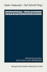 International vergleichende Organisationsforschung: Fragestellungen, Methoden und Ergebnisse ausgewählter Untersuchungen