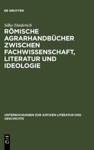 Römische Agrarhandbücher zwischen Fachwissenschaft, Literatur und Ideologie