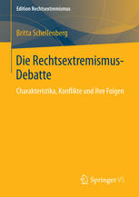 Die Rechtsextremismus-Debatte: Charakteristika, Konflikte und ihre Folgen