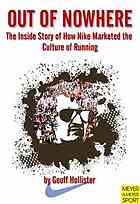 Out of nowhere : the inside story of how Nike marketed the culture of running