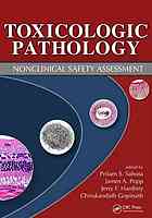 Toxicologic pathology: nonclinical safety assessment