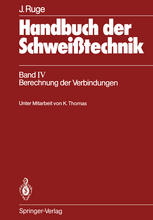 Handbuch der Schweißtechnik: Band IV: Berechnung der Verbindungen