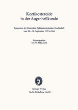 Kortikosteroide in der Augenheilkunde: Symposion der Deutschen Ophthalmologischen Gesellschaft vom 28.–30. September 1972 in Kiel