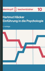Einführung in die Psychologie: Grundlagen, Methoden, Ergebnisse