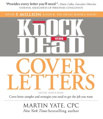 Knock 'em Dead Cover Letters: Cover letter samples and strategies you need to get the job you want