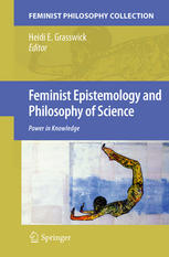 Feminist Epistemology and Philosophy of Science: Power in Knowledge