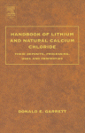 Handbook of Lithium and Natural Calcium Chloride. Their Deposits, Processing, Uses and Properties