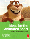 Ideas for the Animated Short with DVD. Finding and Building Stories