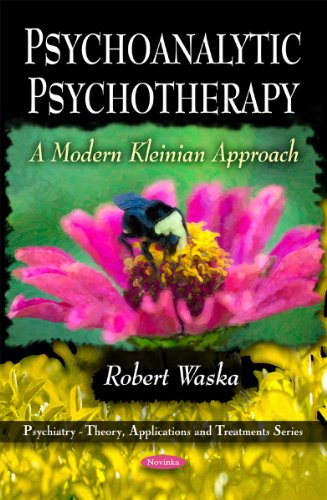 Psychoanalytic Psychotherapy: A Modern Kleinian Approach