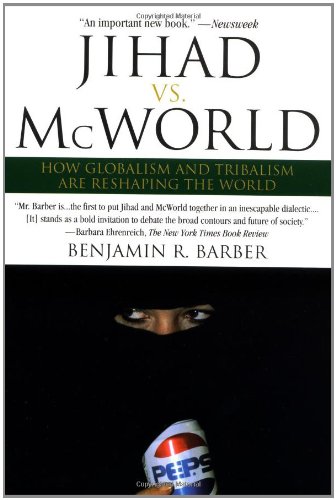 Jihad vs. McWorld: Terrorism's Challenge to Democracy