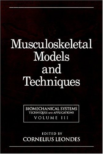 Biomechanical Systems: Techniques and Applications, Volume III: Musculoskeletal Models and Techniques
