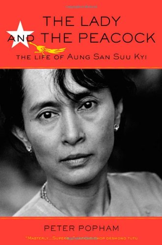 The Lady and the Peacock: The Life of Aung San Suu Kyi