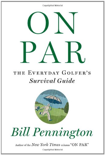 On Par: The Everyday Golfer's Survival Guide