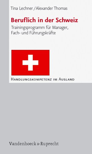 Beruflich in der Schweiz: Trainingsprogramm für Manager, Fach und Führungskräfte
