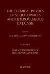 Surface Properties of Electronic Materials: The Chemical Physics of Solid Surfaces and Heterogeneous Catalysis