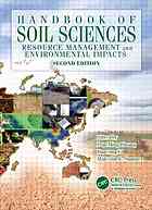 Handbook of soil sciences : resource management and environmental impacts