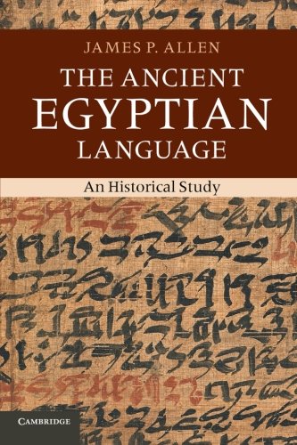 The Ancient Egyptian Language: An Historical Study