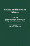 Colloid and Interface Science. Adsorption, Catalysis, Solid Surfaces, Wetting, Surface Tension, and Water