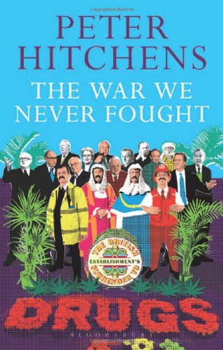 The War We Never Fought: The British Establishment's Surrender to Drugs