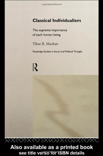 Classical Individualism: The Supreme Importance of Each Human Being