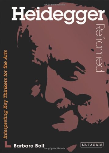 Heidegger Reframed: Interpreting Key Thinkers for the Arts