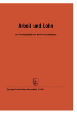 Arbeit und Lohn als Forschungsobjekt der Betriebswirtschaftslehre: Vorträge der Tagung des Verbandes der Hochschullehrer für Betriebswirtschaft e. V. vom 24. bis 27. Mai 1961 in Mannheim