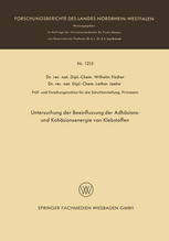 Untersuchung der Beeinflussung der Adhäsions- und Kohäsionsenergie von Klebstoffen