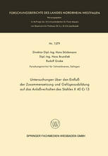 Untersuchungen über den Einfluß der Zusammensetzung und Gefügeausbildung auf das Anlaßverhalten des Stahles X 40 Cr 13