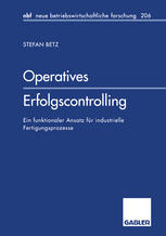 Operatives Erfolgscontrolling: Ein funktionaler Ansatz für industrielle Fertigungsprozesse