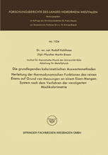 Die grundlegenden kalorimetrischen Auswertemethoden: Herleitung der thermodynamischen Funktionen des reinen Eisens auf Grund von Messungen an einem Eisen-Mangan-System nach dem Verfahren der verzögerten Mischkalorimetrie