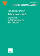 Mädchen in Haft: Devianzpädagogische Konzepte