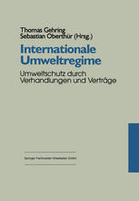 Internationale Umweltregime: Umweltschutz durch Verhandlungen und Verträge