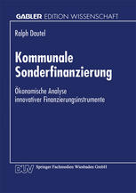 Kommunale Sonderfinanzierung: Ökonomische Analyse innovativer Finanzierungsinstrumente