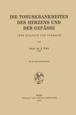 Die Tonuskrankheiten des Herzens und der Gefässe: Ihre Biologie und Therapie