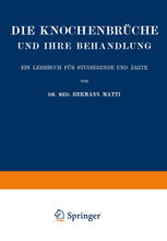 Die Spezielle Lehre von den Knochenbrüchen und Ihrer Behandlung Einschliesslich der Komplizierenden Verletzungen des Gehirns und Rückenmarks