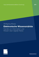 Elektronische Wissensmärkte: Handel von Information und Wissen über digitale Netze