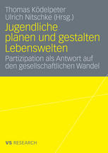 Jugendliche planen und gestalten Lebenswelten: Partizipation als Antwort auf den gesellschaftlichen Wandel