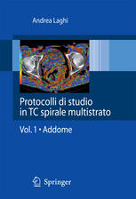 Protocolli di studio in TC spirale multistrato: Vol. 1 • Addome