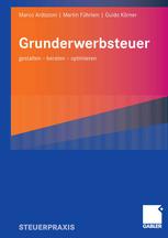 Grunderwerbsteuer: gestalten — beraten — optimieren