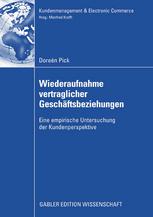 Wiederaufnahme vertraglicher Geschäftsbeziehungen: Eine empirische Untersuchung der Kundenperspektive