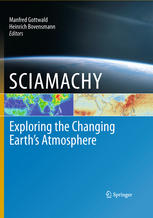 SCIAMACHY - Exploring the Changing Earth’s Atmosphere